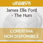 James Ellis Ford - The Hum cd musicale