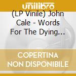 (LP Vinile) John Cale - Words For The Dying (Clear Vinyl) vinile