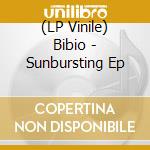 (LP Vinile) Bibio - Sunbursting Ep vinile