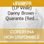 (LP Vinile) Danny Brown - Quaranta (Red Vinyl) lp vinile