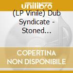 (LP Vinile) Dub Syndicate - Stoned Immaculate vinile