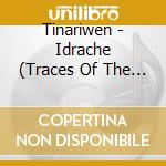 Tinariwen - Idrache (Traces Of The Past) cd