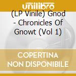 (LP Vinile) Gnod - Chronicles Of Gnowt (Vol 1) vinile