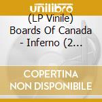 (LP Vinile) Boards Of Canada - Inferno (2 Lp) vinile