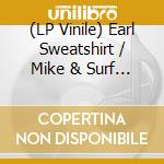 (LP Vinile) Earl Sweatshirt / Mike & Surf - Pompeii / Utility (2 Lp) vinile