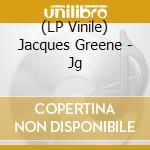 (LP Vinile) Jacques Greene - Jg vinile
