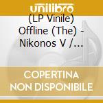 (LP Vinile) Offline (The) - Nikonos V / Le Trip vinile
