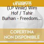 (LP Vinile) Wim Hof / Tahir Burhan - Freedom Into The Depth (Green/Red Vinyl) (2 Lp) vinile