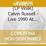 (LP Vinile) Calvin Russell - Live 1990 At The Kremlin vinile