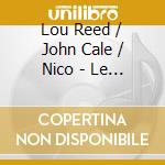 Lou Reed / John Cale / Nico - Le Bataclan. Paris. Jan 29. 72