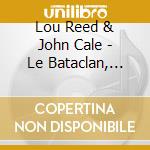 Lou Reed & John Cale - Le Bataclan, Paris (3 Lp) cd