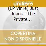 (LP Vinile) Just Joans - The Private Memoirs And Confessions Of The Just Joans lp vinile