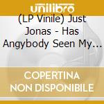 (LP Vinile) Just Jonas - Has Angybody Seen My Boy (7') vinile