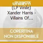 (LP Vinile) Xander Harris - Villains Of Romance vinile
