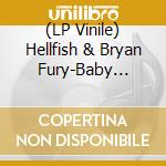 (LP Vinile) Hellfish & Bryan Fury-Baby Eaters vinile