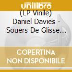 (LP Vinile) Daniel Davies - Souers De Glisse (Original Soundtrack) vinile
