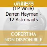 (LP Vinile) Darren Hayman - 12 Astronauts vinile