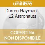 Darren Hayman - 12 Astronauts cd musicale