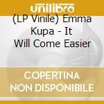 (LP Vinile) Emma Kupa - It Will Come Easier vinile