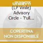 (LP Vinile) Advisory Circle - 'Full Circle (2X10')' vinile
