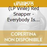 (LP Vinile) Red Snapper - Everybody Is Somebody vinile
