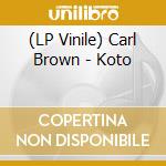 (LP Vinile) Carl Brown - Koto vinile