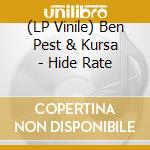 (LP Vinile) Ben Pest & Kursa - Hide Rate vinile