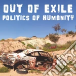 Out Of Exile - Politics Of Humanity cd