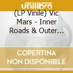 (LP Vinile) Vic Mars - Inner Roads & Outer Paths (Turquoise Vinyl) vinile