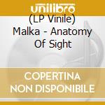 (LP Vinile) Malka - Anatomy Of Sight cd