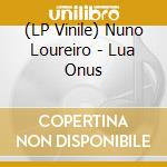 (LP Vinile) Nuno Loureiro - Lua Onus vinile