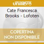 Cate Francesca Brooks - Lofoten cd
