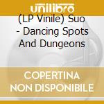 (LP Vinile) Suo - Dancing Spots And Dungeons vinile