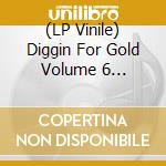 (LP Vinile) Diggin For Gold Volume 6 (Coloured) / Various vinile