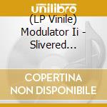 (LP Vinile) Modulator Ii - Slivered Hearse lp vinile