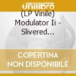 (LP Vinile) Modulator Ii - Slivered Hearse vinile