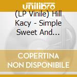 (LP Vinile) Hill Kacy - Simple Sweet And Smiling (Ltd Purple Vinyl) vinile