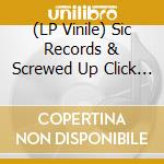 (LP Vinile) Sic Records & Screwed Up Click - Sic Worldwide vinile