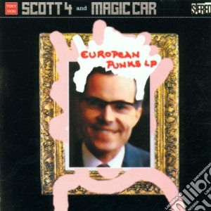 Scott 4 And Magic Car - European Punks Lp cd musicale di SCOTT 4 & MAGIC CAR