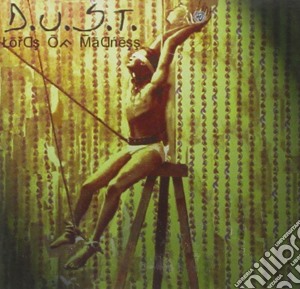 D.u.s.t - Lords Of Madness cd musicale di D.u.s.t