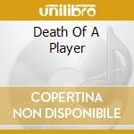 Death Of A Player cd musicale di PERU BOBBY