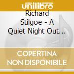 Richard Stilgoe - A Quiet Night Out Cd [Edizione: Regno Unito] cd