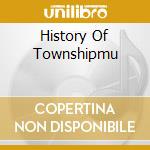 History Of Townshipmu cd