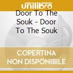 Door To The Souk - Door To The Souk cd musicale di AA.VV.