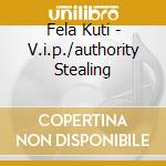 Fela Kuti - V.i.p./authority Stealing cd musicale di Fela Kuti