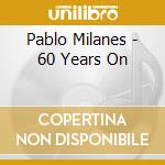 Pablo Milanes - 60 Years On cd