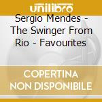 Sergio Mendes - The Swinger From Rio - Favourites cd