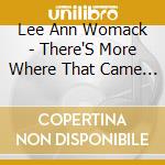 Lee Ann Womack - There'S More Where That Came From cd