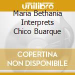 Maria Bethania Interprets Chico Buarque cd