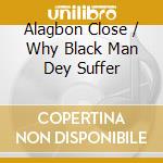 Alagbon Close / Why Black Man Dey Suffer cd musicale di KUTI FELA